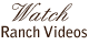 Watch Ranch Video